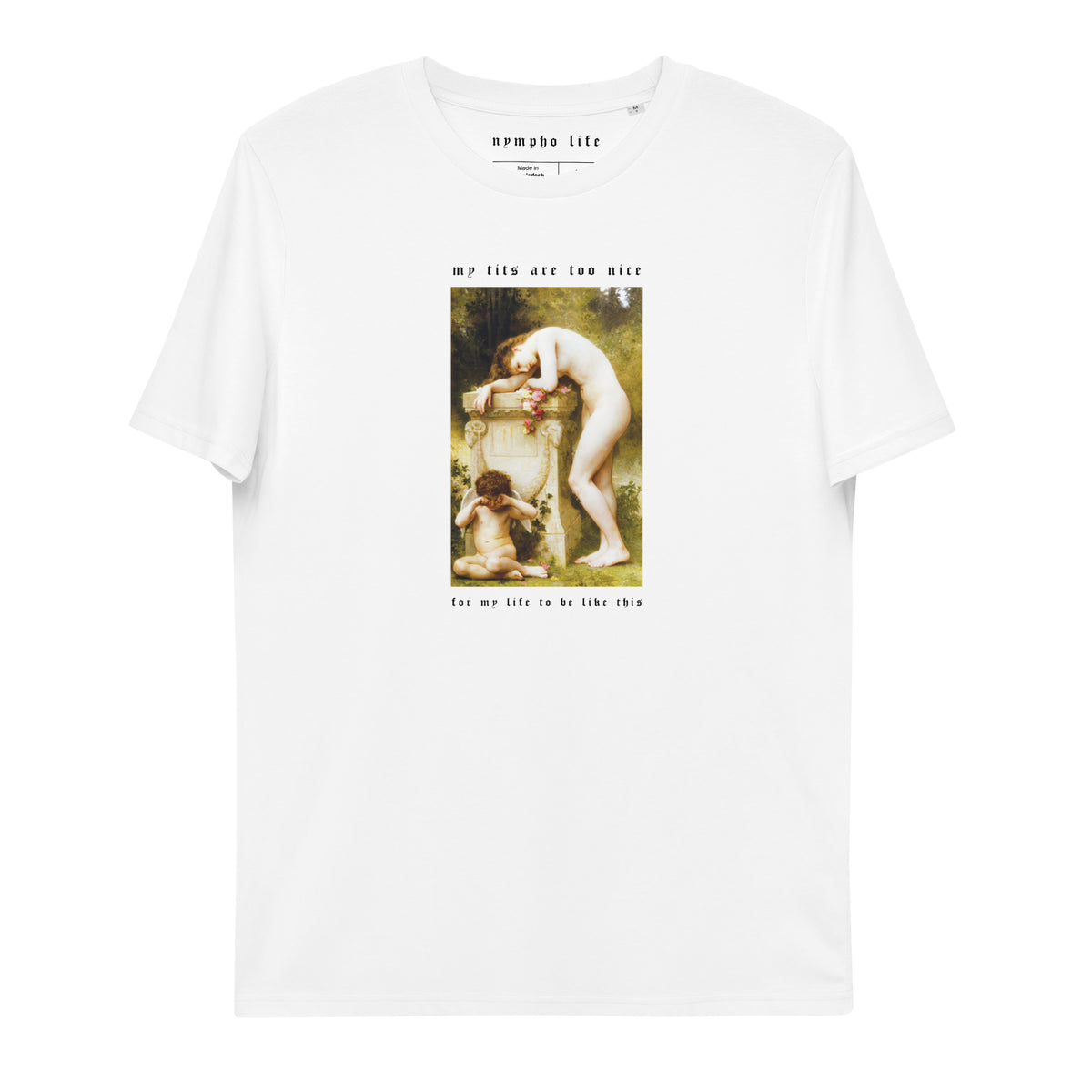 My Tits Are Too Nice white organic cotton unisex t-shirt by nympho life